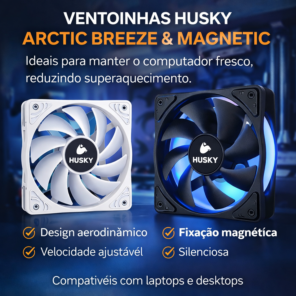 Mantenha Seu Computador Fresco com as Ventoinhas Husky Arctic Breeze e Magnetic