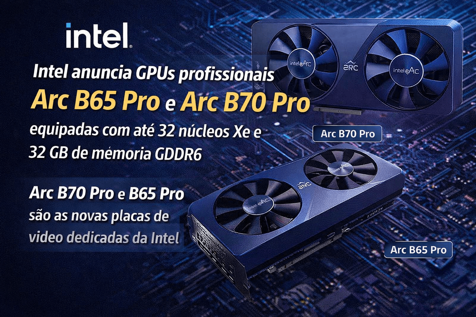 Arc B70 Pro e B65 Pro são as novas placas de vídeo dedicadas da Intel